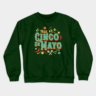 Feliz Cinco De Mayo Crewneck Sweatshirt